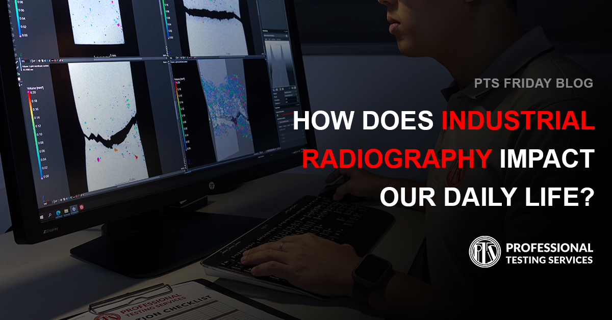 How Does Industrial Radiography Impact Our Daily Life? Professional