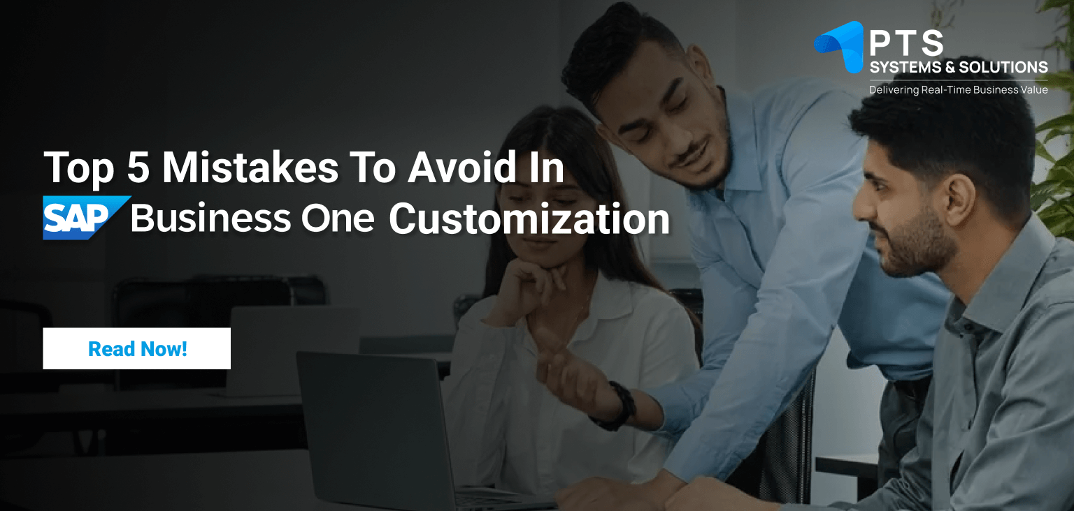 Top 5 SAP Business One Customization Mistakes to Avoid