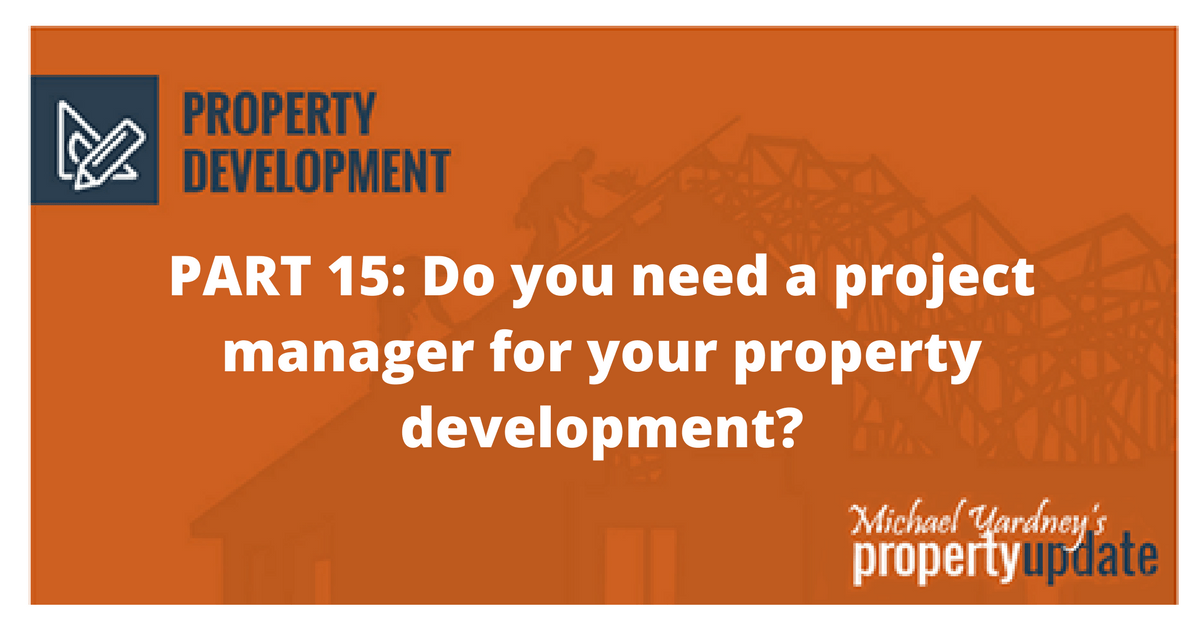 Property development guide part 15 Do you need a project manager?