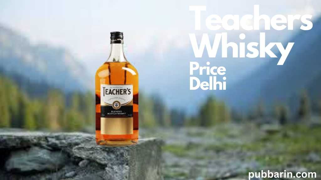 Teachers Whisky Price in Delhi (180ml, 375ml, 750ml) 2024 Pubbarin