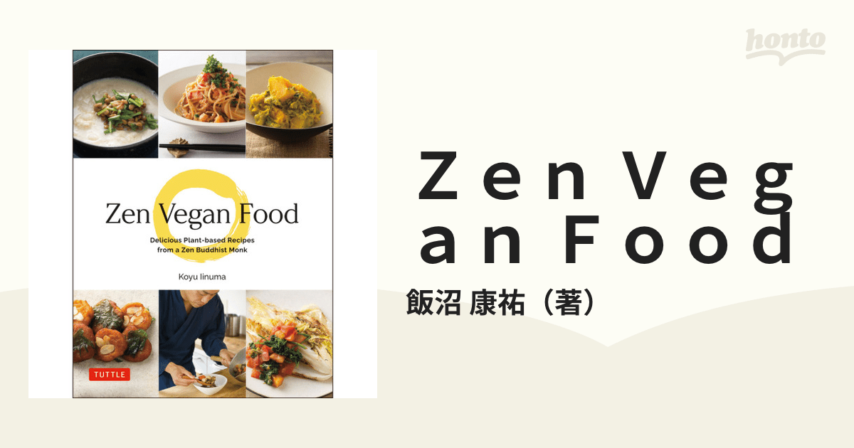 Zen Vegan Food Delicious Plant‐based Recipes from a Zen Buddhist Monkの