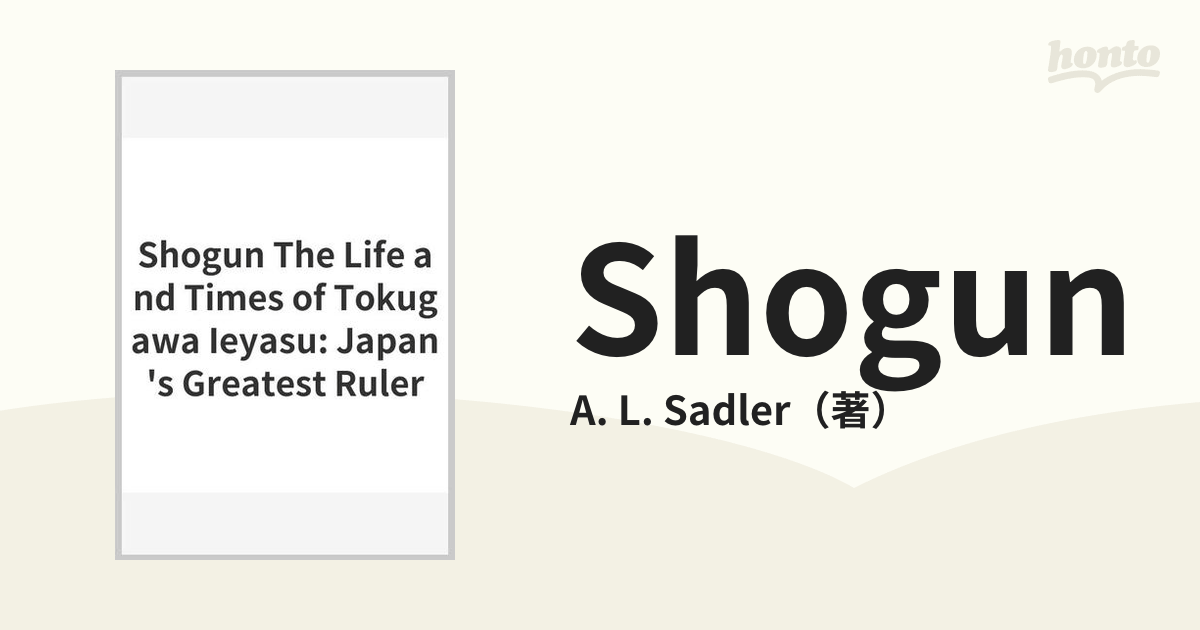 Shogun The Life and Times of Tokugawa Ieyasu Japan's Greatest Rulerの通販