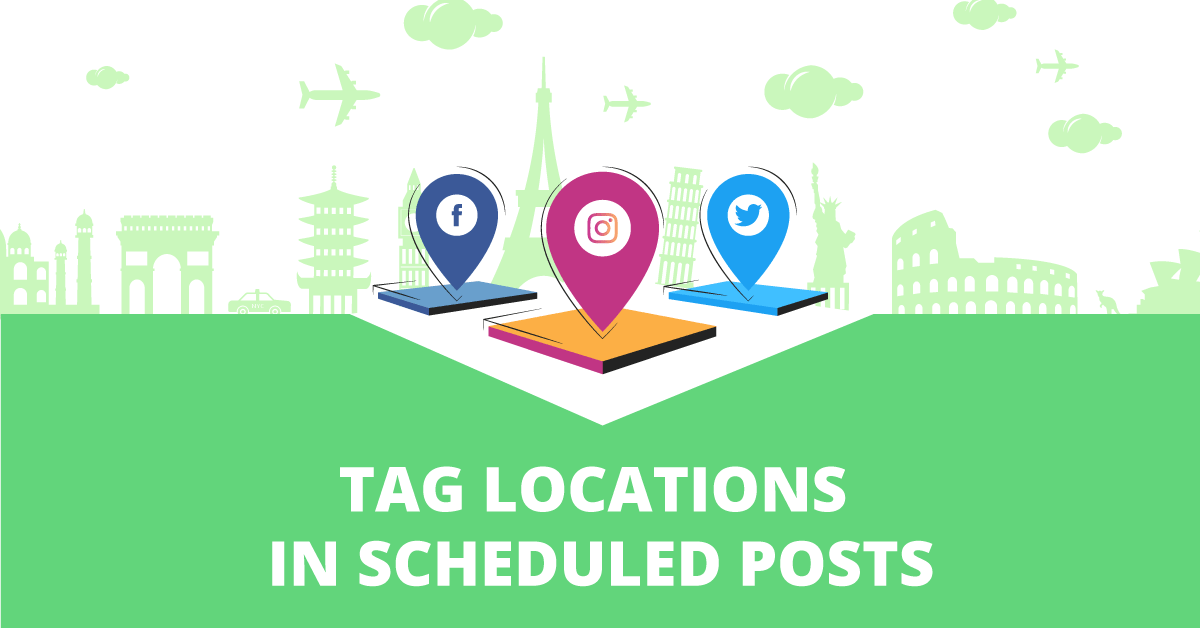 Tag locations in scheduled posts Publer's Blog