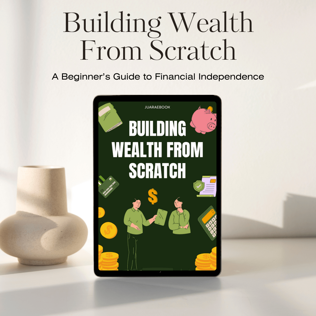Building Wealth from Scratch A Beginner’s Guide to Financial Independence