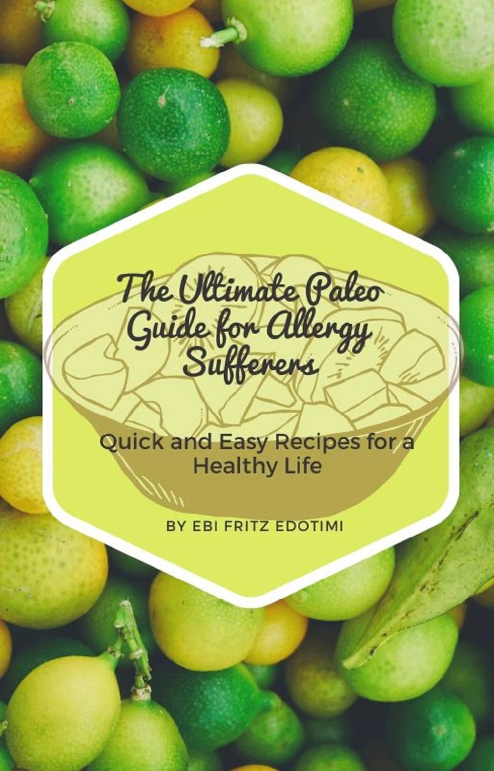 The Ultimate Paleo Guide for Allergy Sufferers Quick and Easy Recipes