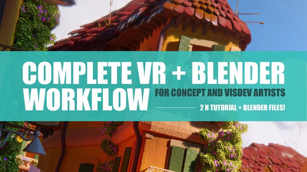 COMPLETE VR + BLENDER WORKFLOW