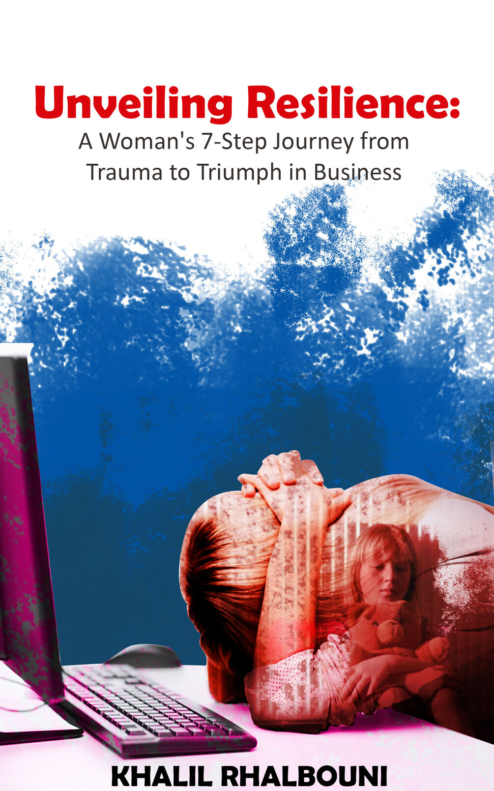 "Unveiling Resilience A Woman's 7Step Journey from Trauma to Triumph