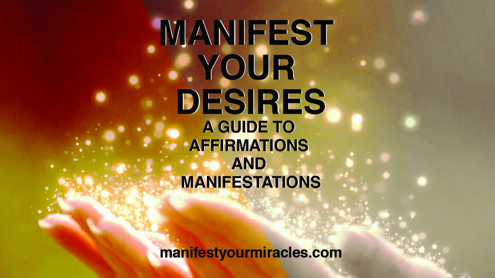 MANIFEST YOUR DESIRES A GUIDE TO AFFIRMATIONS AND MANIFESTATIONS(04)