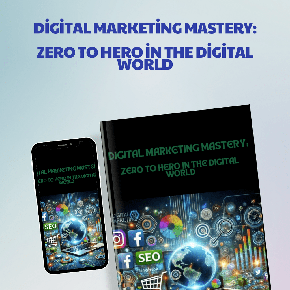 Digital Marketing Mastery Zero to Hero in the Digital World