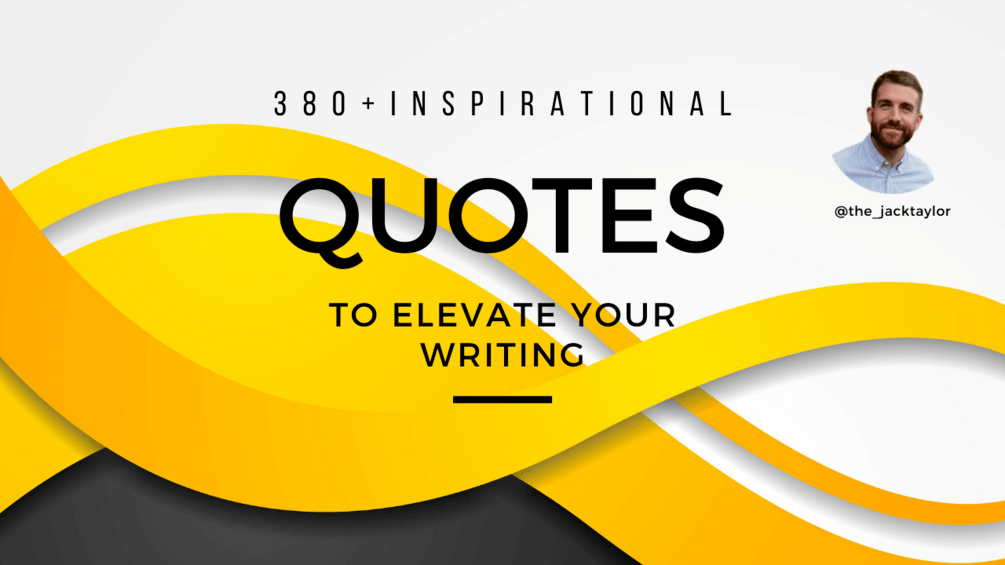 380+ Inspirational Quotes To Elevate Your Writing