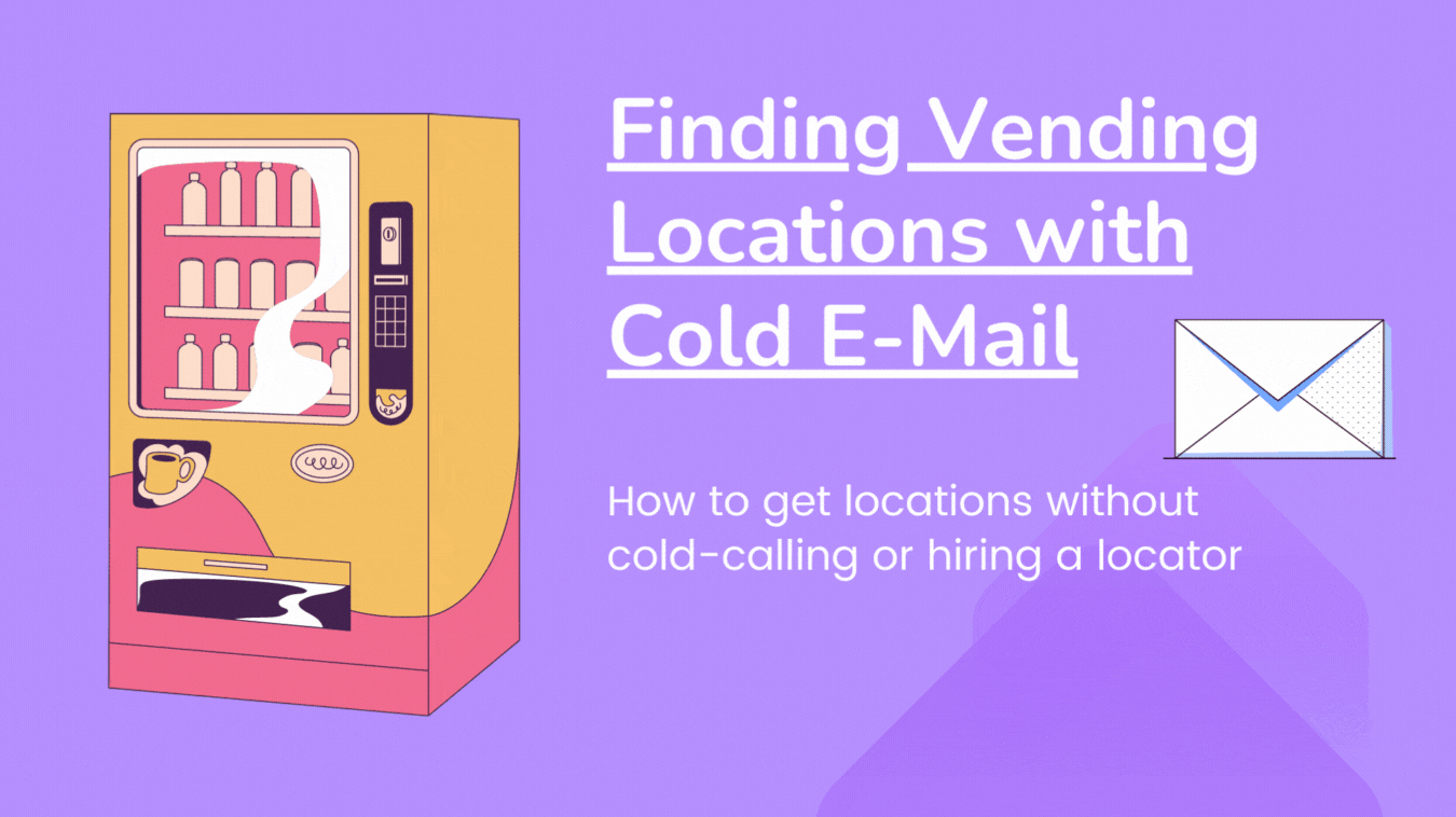 How to find vending machine locations with Cold Email