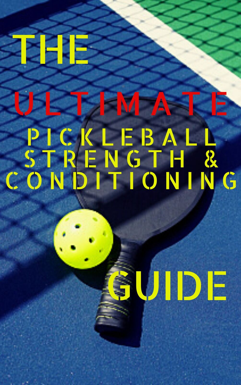 The Ultimate Pickleball Strength and Conditioning Guide