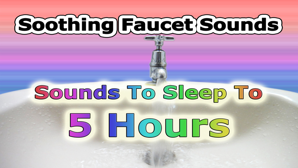 Faucet Water Sleep Sounds