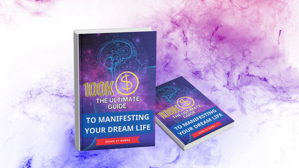 The Ultimate Guide TO MANIFESTING YOUR DREAM LIFE