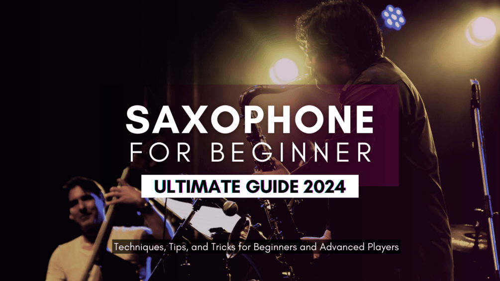 Saxophone for Beginner Ultimate Guide 2024 (OPTIONAL set of checklists)