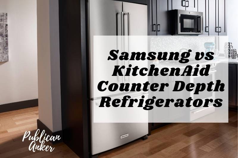 Kitchenaid Vs Samsung Refrigerator 2023 Top Choice For You