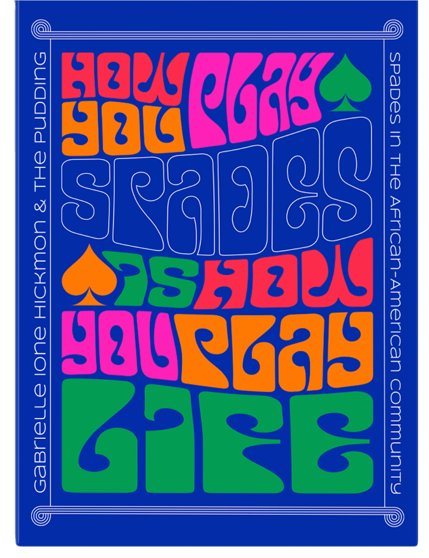 How you play Spades is how you play life