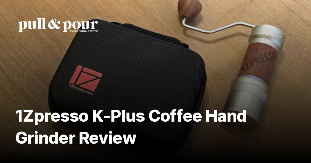 1Zpresso KPlus Coffee Hand Grinder Review from Pull & Pour Coffee