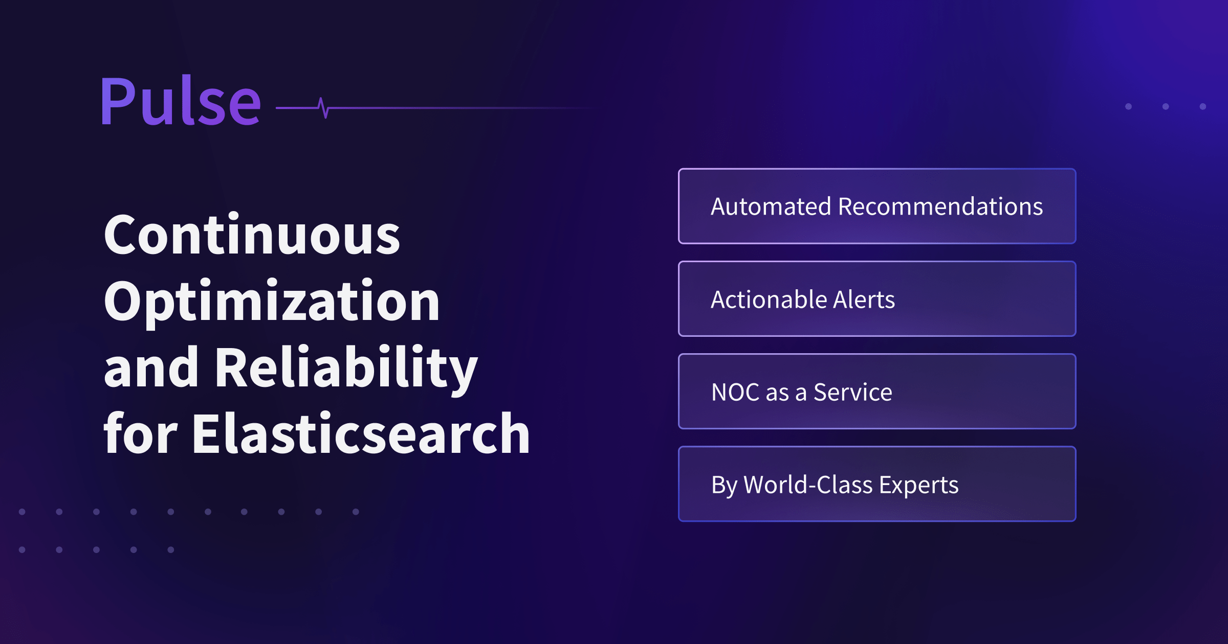 Continuous Optimization and Reliability for Elasticsearch Pulse