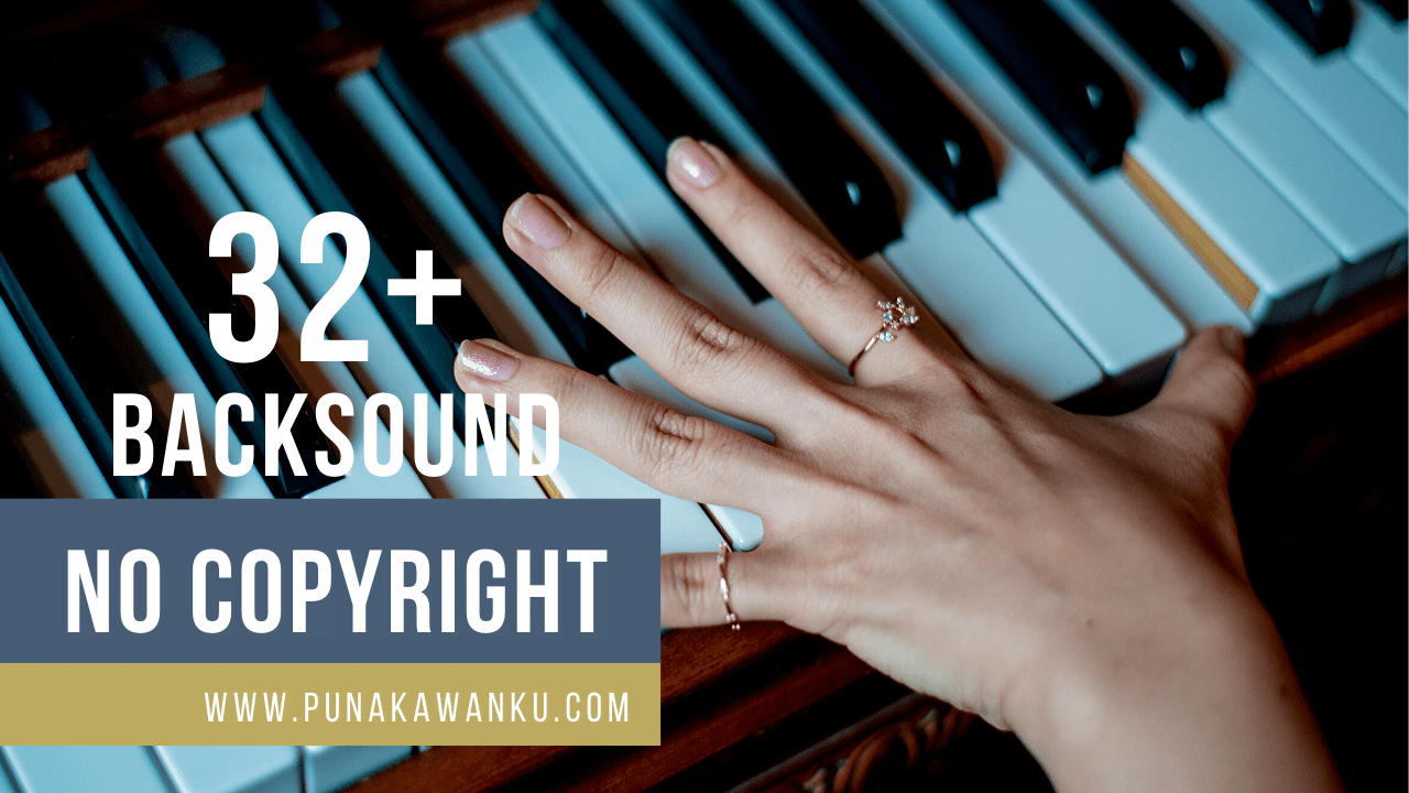 32+ Download Backsound Untuk Youtube No Copyright | Punakawanku