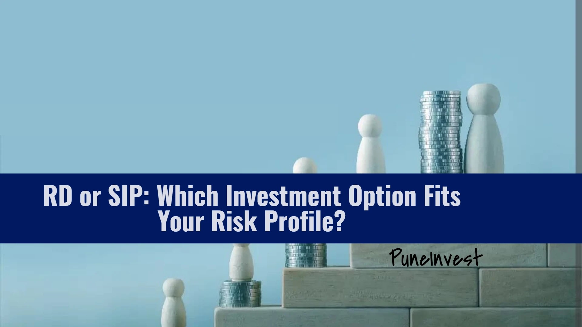 RD or SIP Which Investment Option Fits Your Risk Profile? PuneInvest