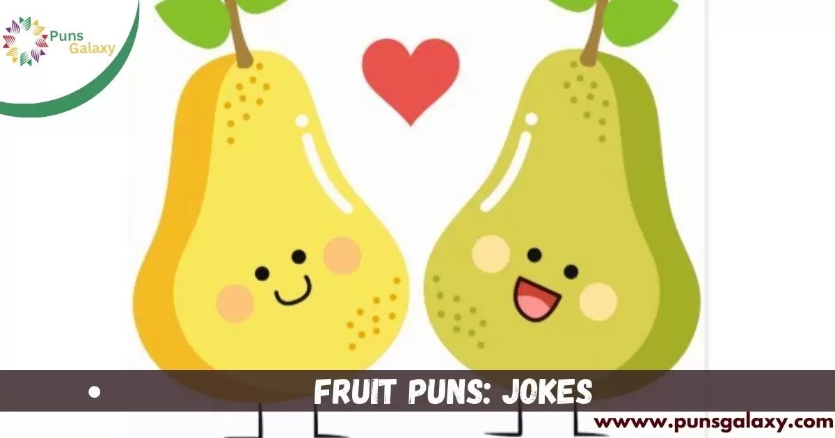 150+ Fruit Puns Jokes And OneLiners