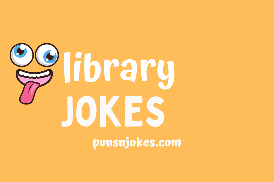 Library Jokes Laugh Out Loud with These Bookish Humor Bits Puns N Jokes