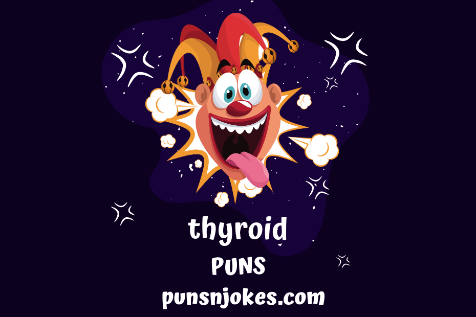 Thyroid Puns Laugh Your Thyroid Off Puns N Jokes