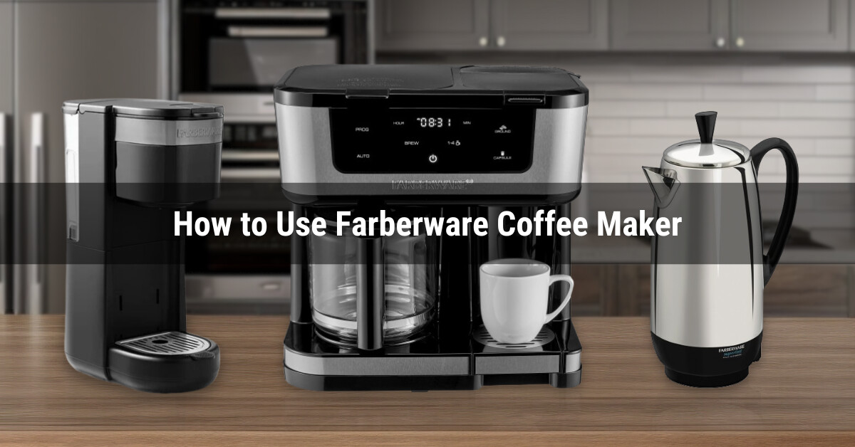 How to Use Farberware Coffee Makers (3 Models)