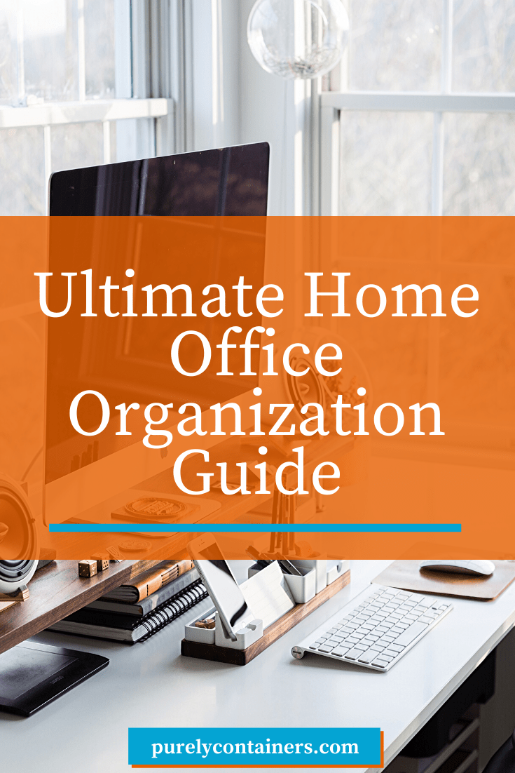 Ultimate Home Office Organization Guide Purely Containers