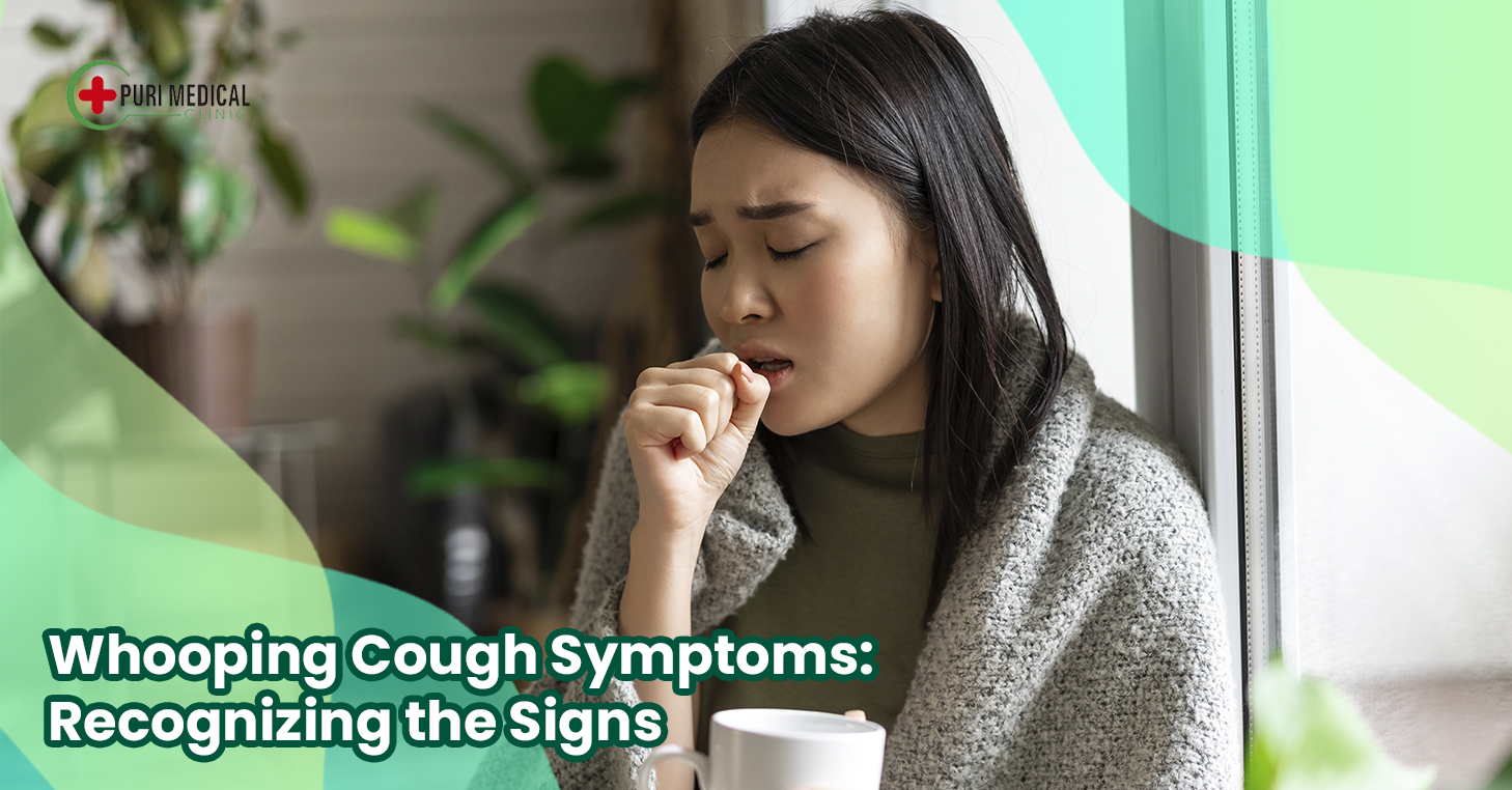 WhoopingCough Symptoms Recognizing the Signs Puri Medical Dentist