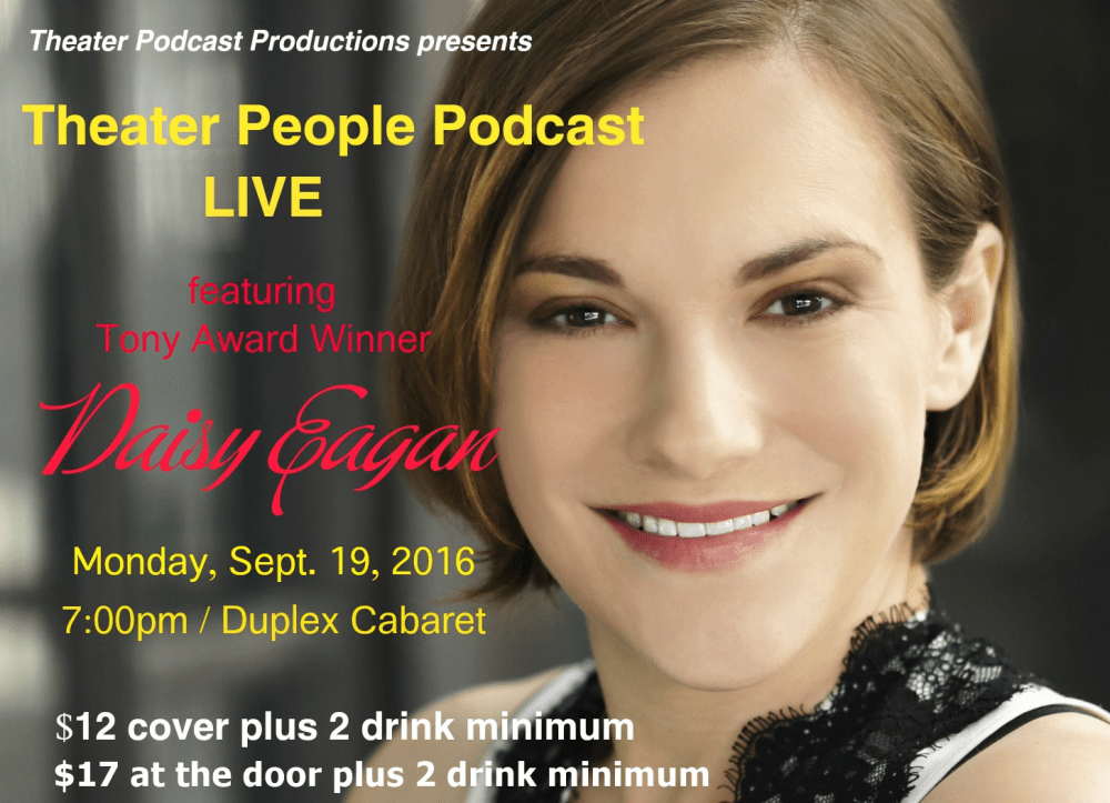 Theater People Live Featuring Tony Winner Daisy Eagan Purplepass