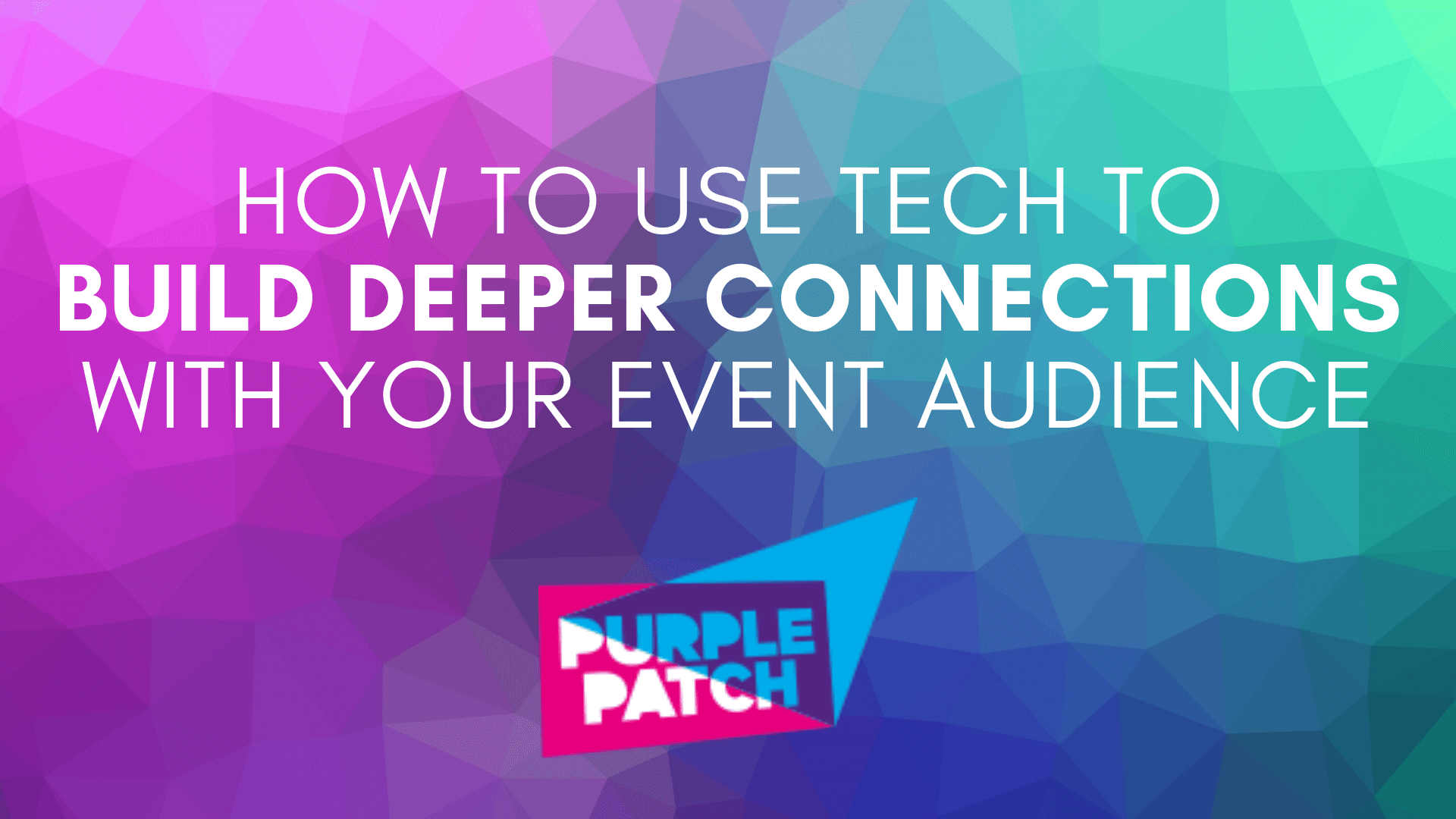 How to Use Tech to Build Deeper Connections With Your