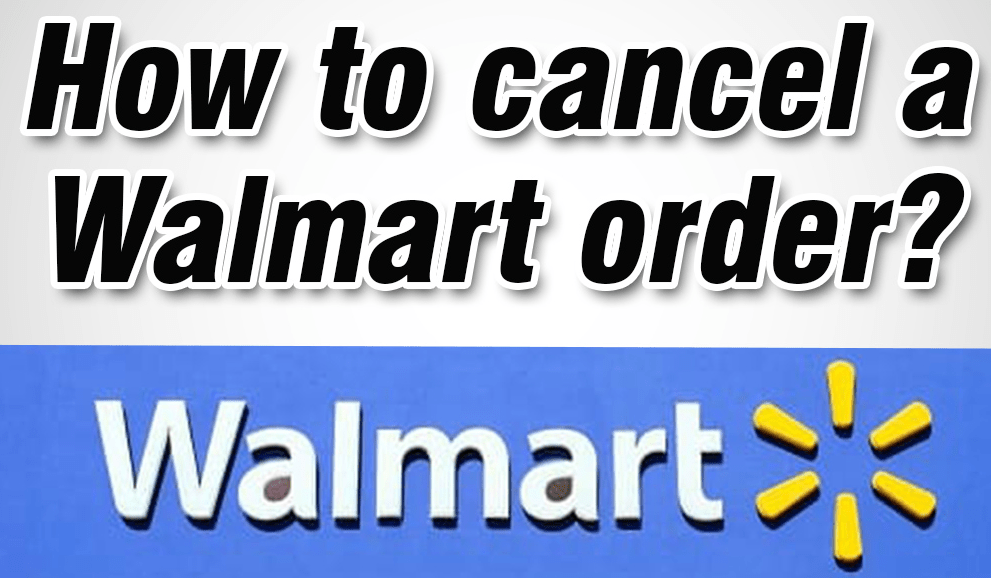 How to cancel Walmart order