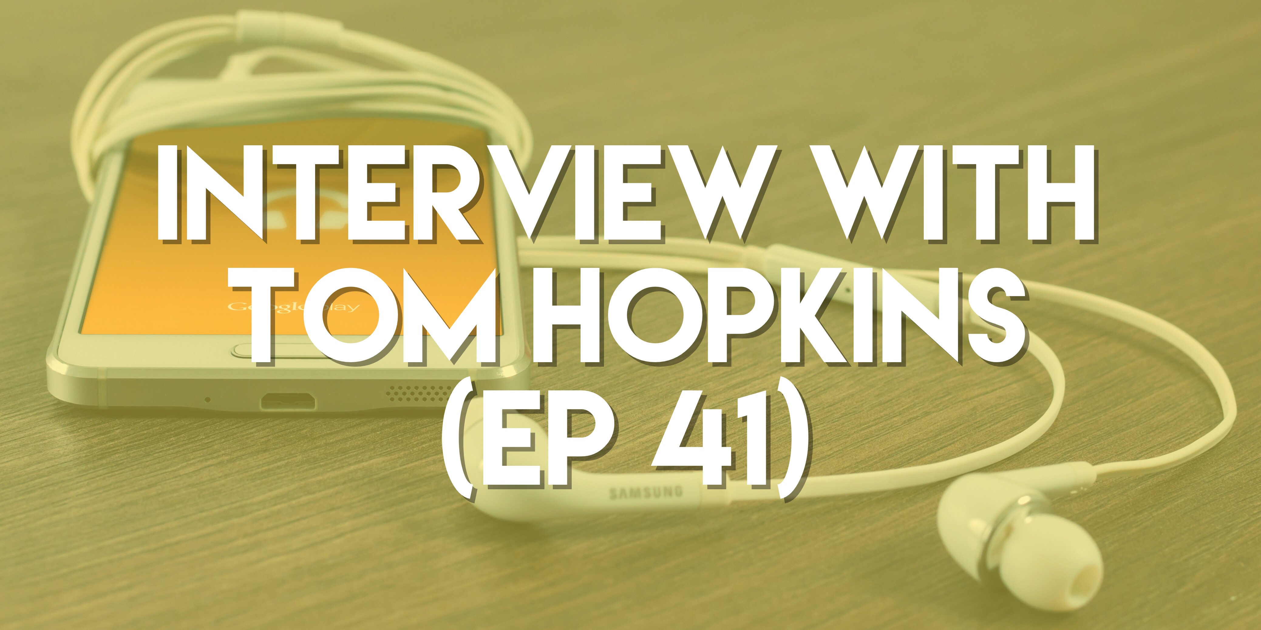 Interview with Tom Hopkins Sales Legend & BestSelling Author (ep. 41