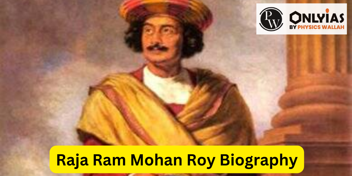 Raja Ram Mohan Roy Biography, Birth, Works, And History