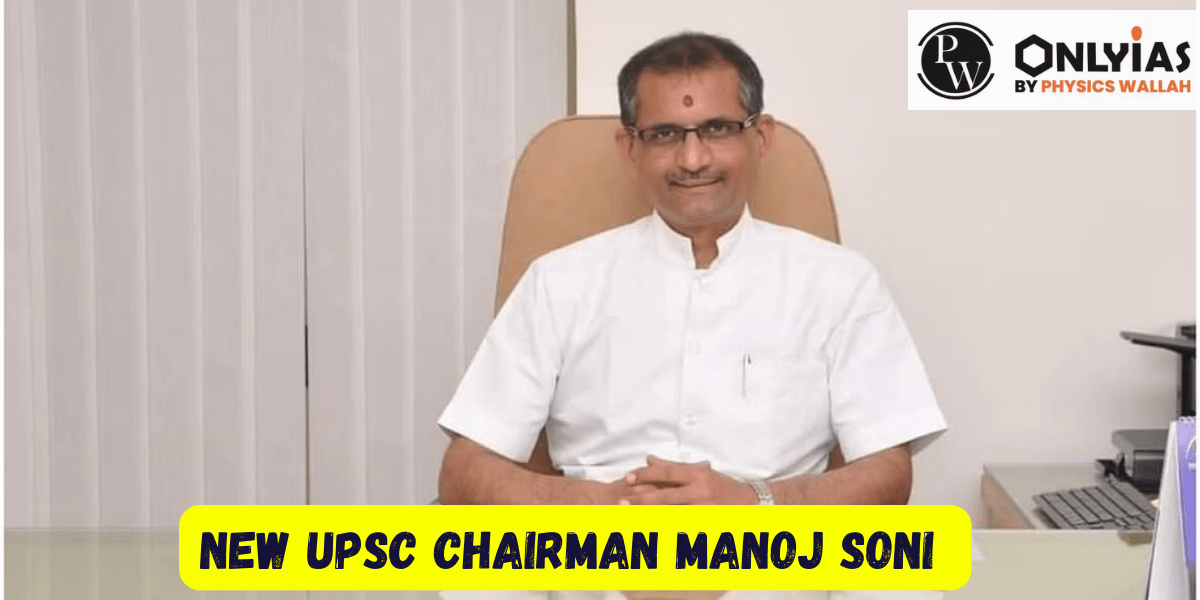 New UPSC Chairman Know About Manoj Soni, Current UPSC Chairman 2023 PWOnlyIAS