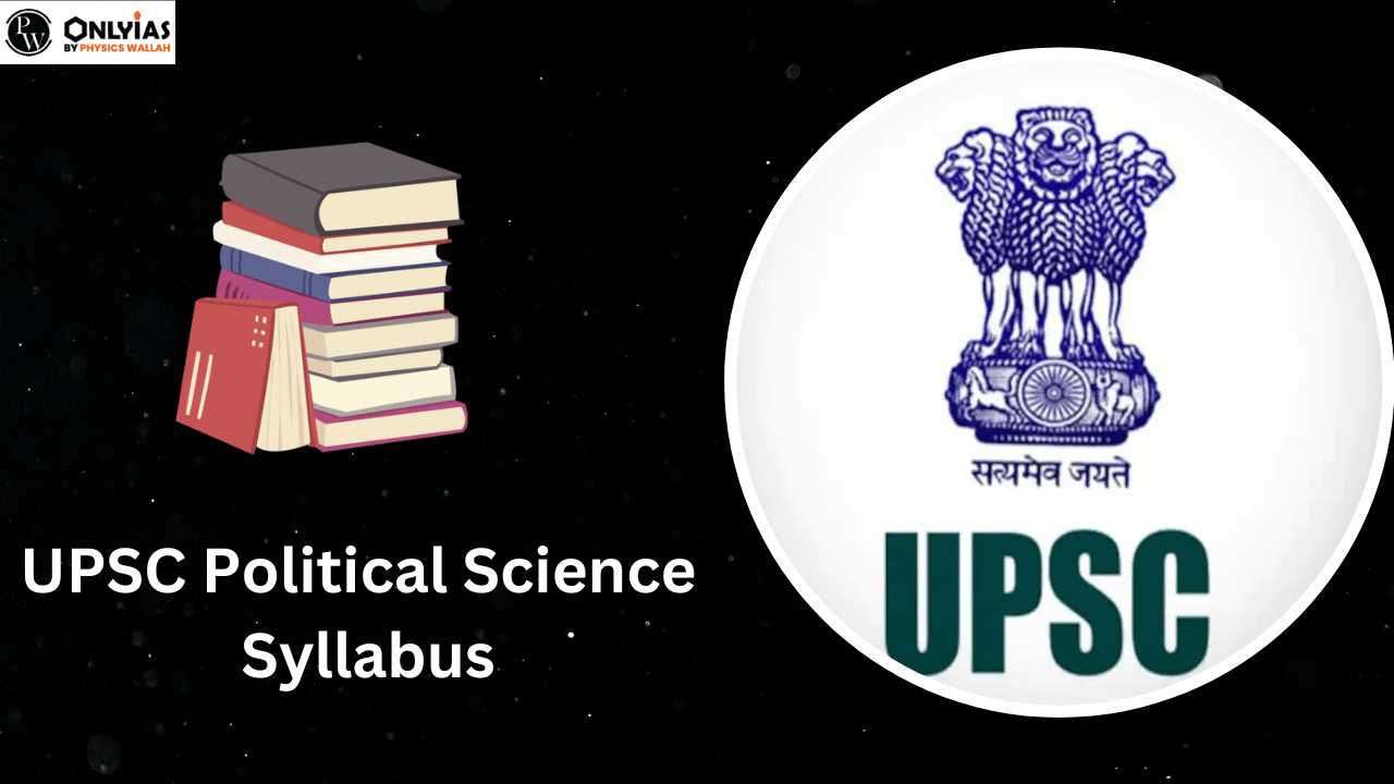 UPSC Political Science Optional Syllabus, Download Syllabus PDF PWOnlyIAS