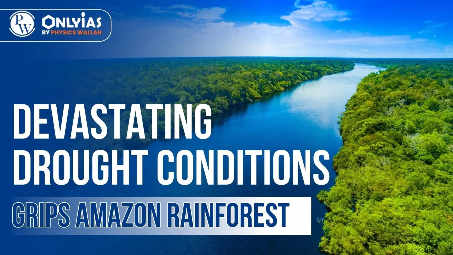 Devastating Drought Conditions Grips Amazon Rainforest PWOnlyIAS