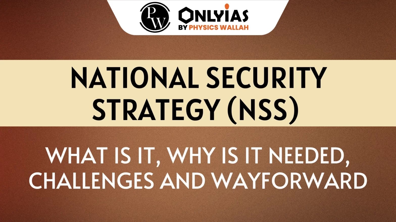 National Security Strategy (NSS) What Is It, Why Is It Needed