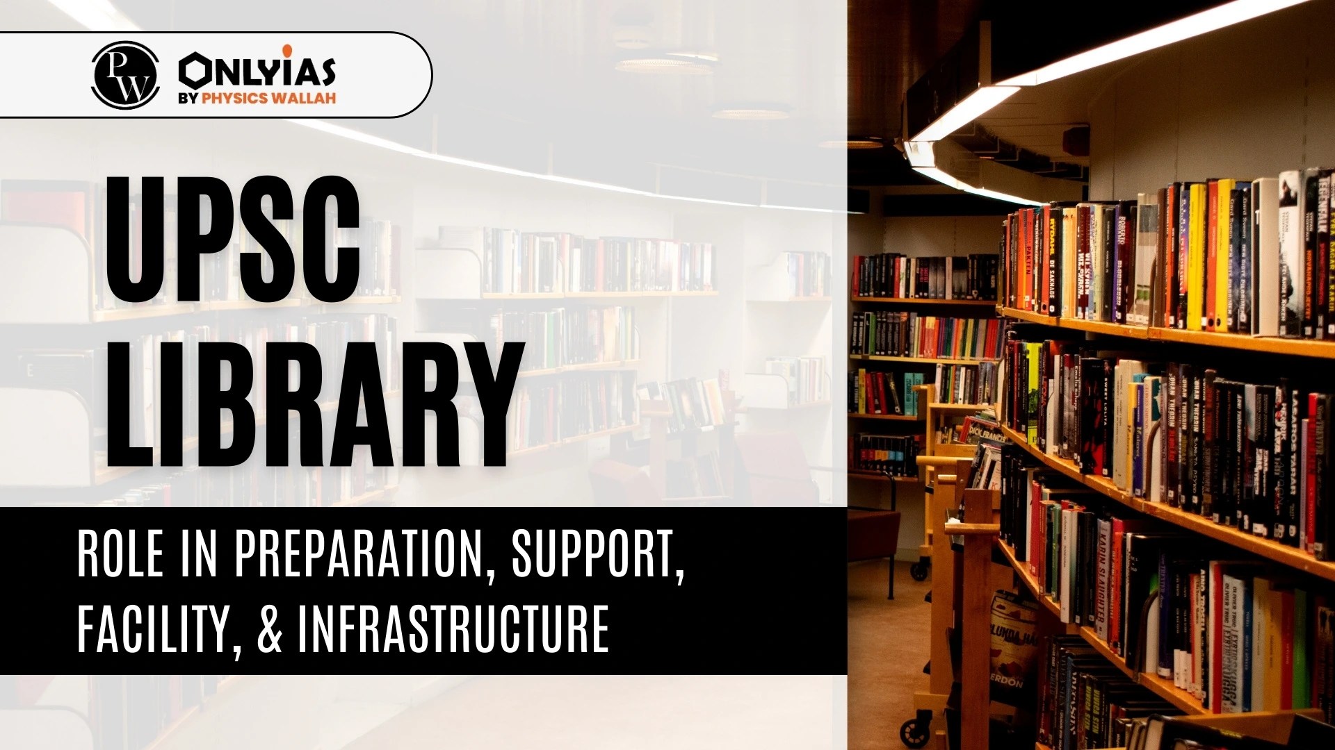 UPSC Library Role In Preparation, Support, Facility, & Infrastructure