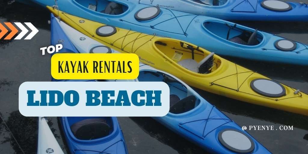 Best Kayak Rentals In Lido Beach PyeNye