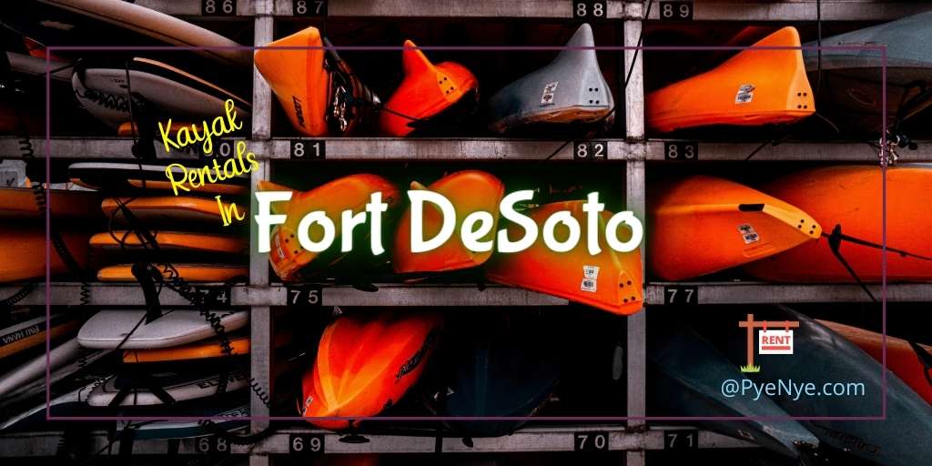 Top 7 Kayak Rentals Near Fort DeSoto, Florida PyeNye