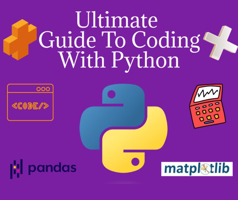 Ultimate Guide To Coding With Python