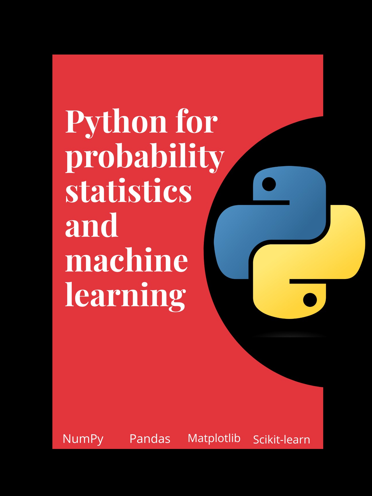 Python for probability statistics and machine learning PYOFLIFE