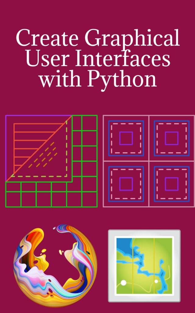 Create Graphical User Interfaces with Python