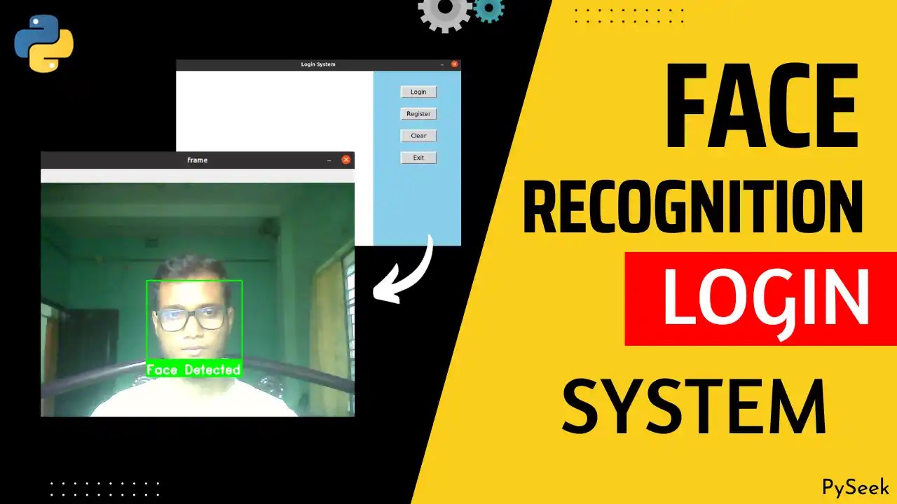 Build a Face Recognition Login System using Python PySeek