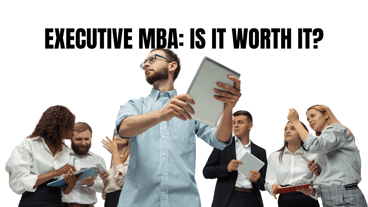 Executive MBA Value, Duration, and Key Differences