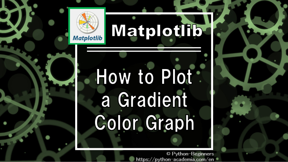 [matplotlib]How to Plot a Gradient Color Line[colormap]