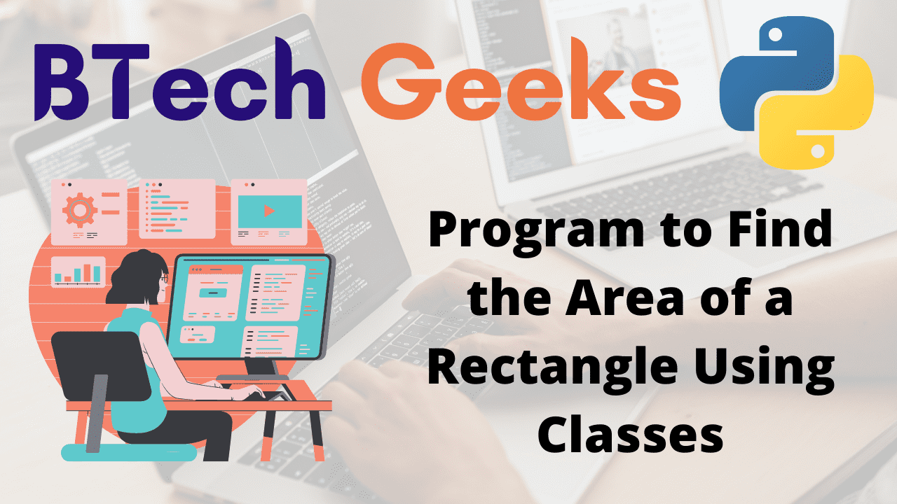 Python Program to Find the Area of a Rectangle Using Classes Python